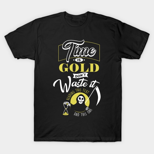 Time is Gold T-Shirt by Sachpica